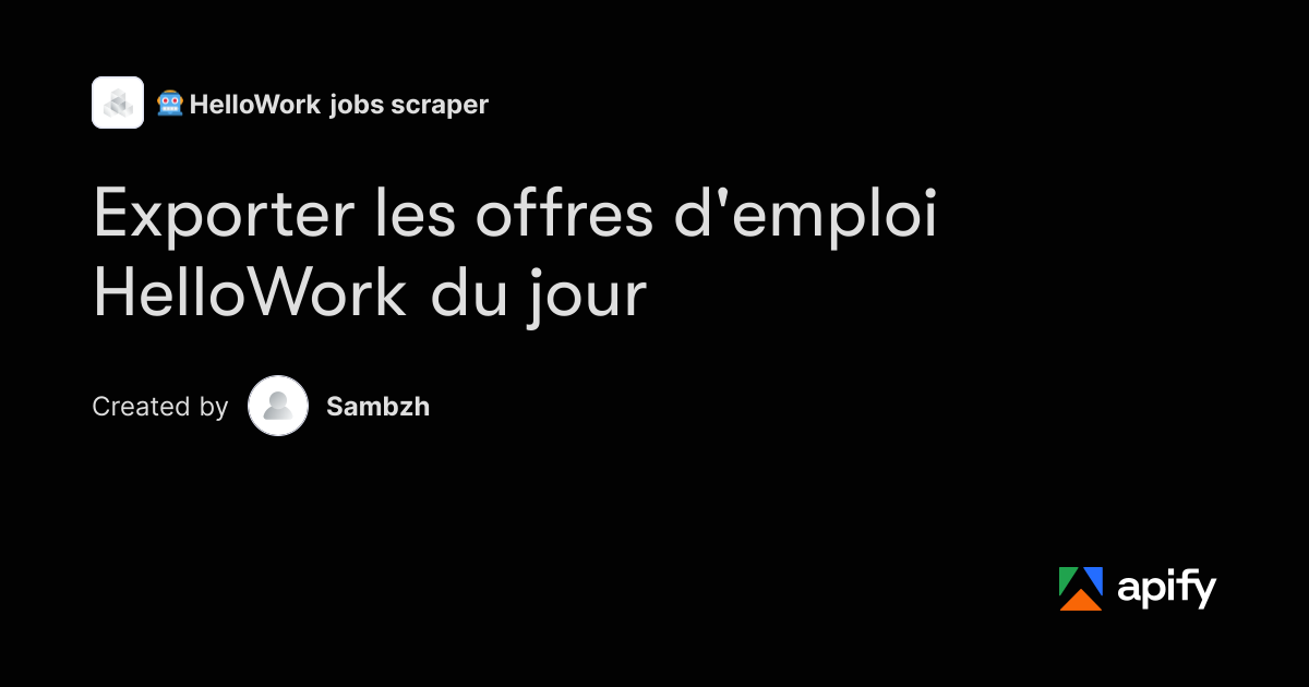 API HelloWork : exporter les offres d'emploi en JSON/CSV · Apify