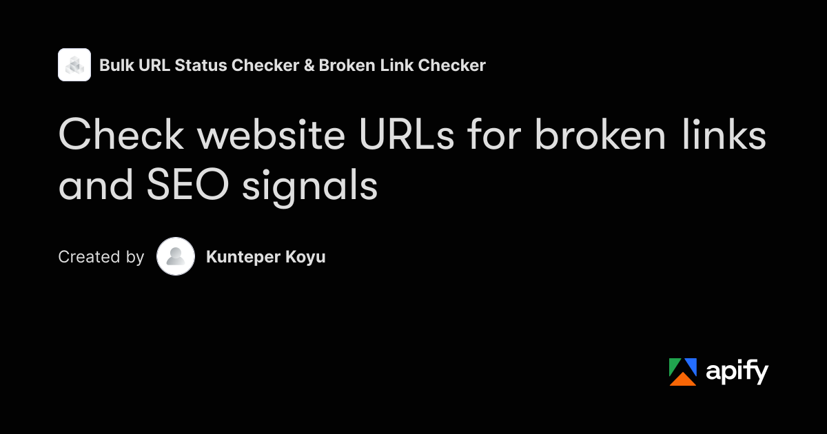 Check website URLs for broken links and SEO signals · Apify