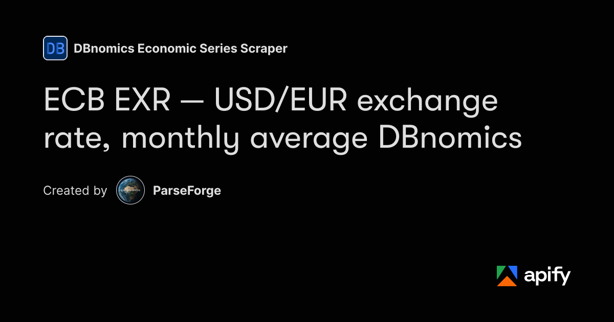 Coding Example In Research Transcript ECB EXR — USD/EUR exchange rate, monthly average DBnomics · Apify