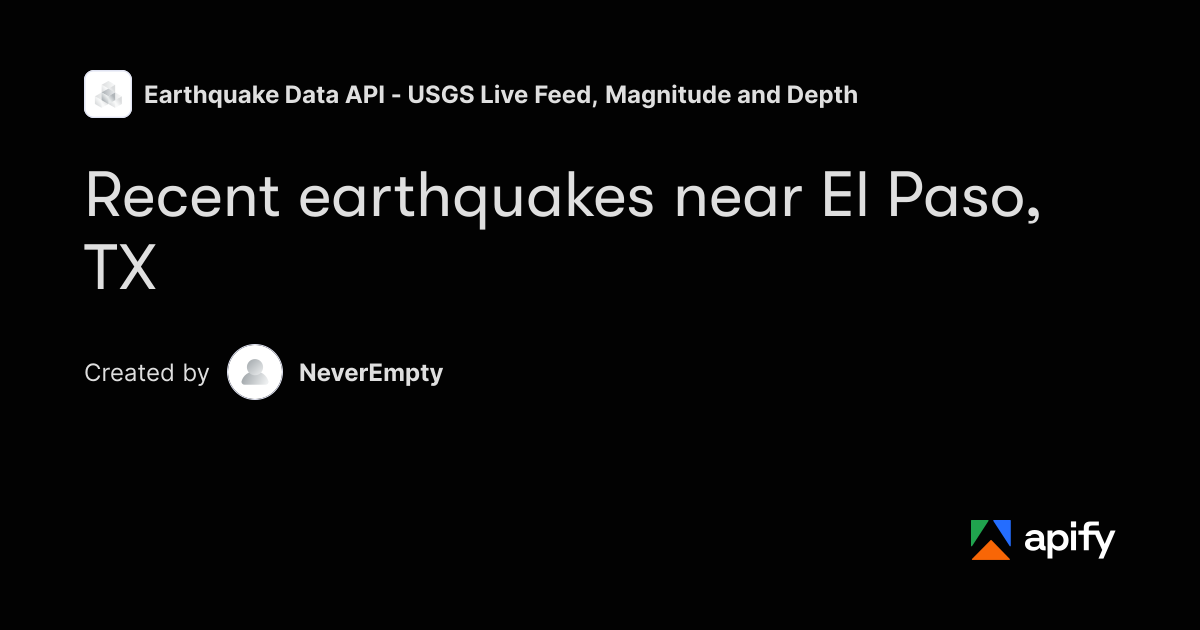 Recent Earthquakes Near El Paso - Live USGS Data · Apify