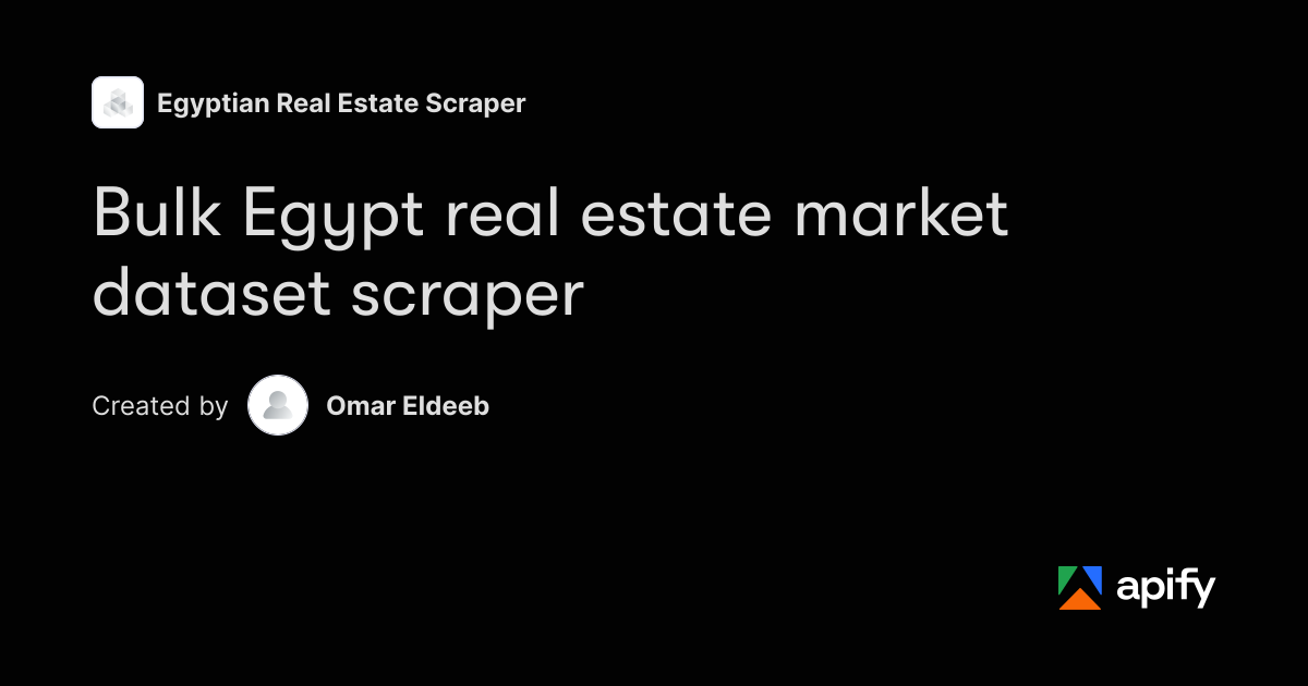 Bulk Egypt real estate market dataset scraper · Apify