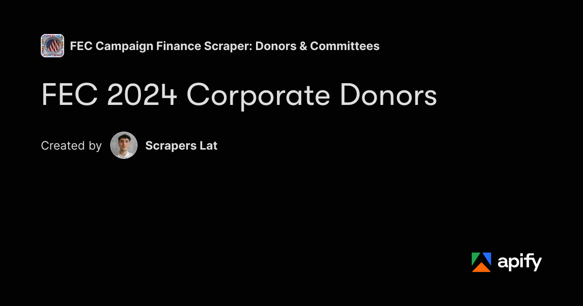 Coding Example In Research Transcript FEC 2024 Corporate Donors · Apify