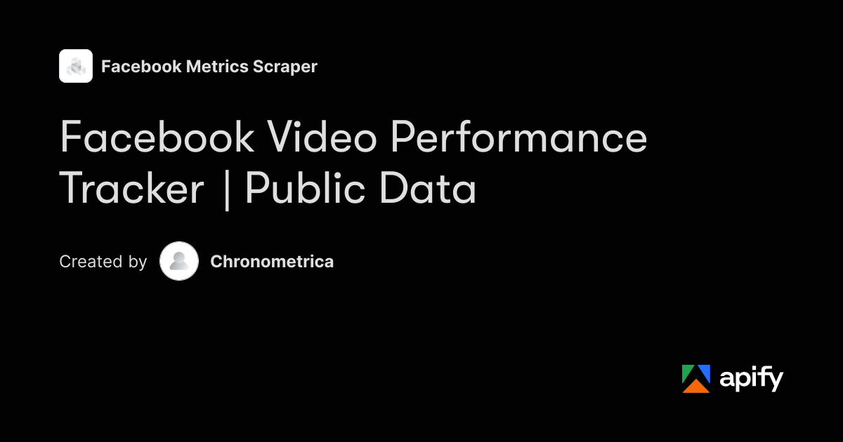 Facebook Video Performance Tracker | Public Data · Apify
