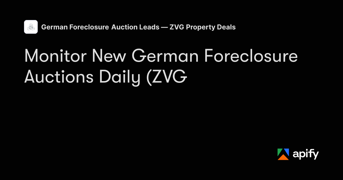 Coding Example In Research Transcript Monitor New German Foreclosure Auctions Daily (ZVG) · Apify