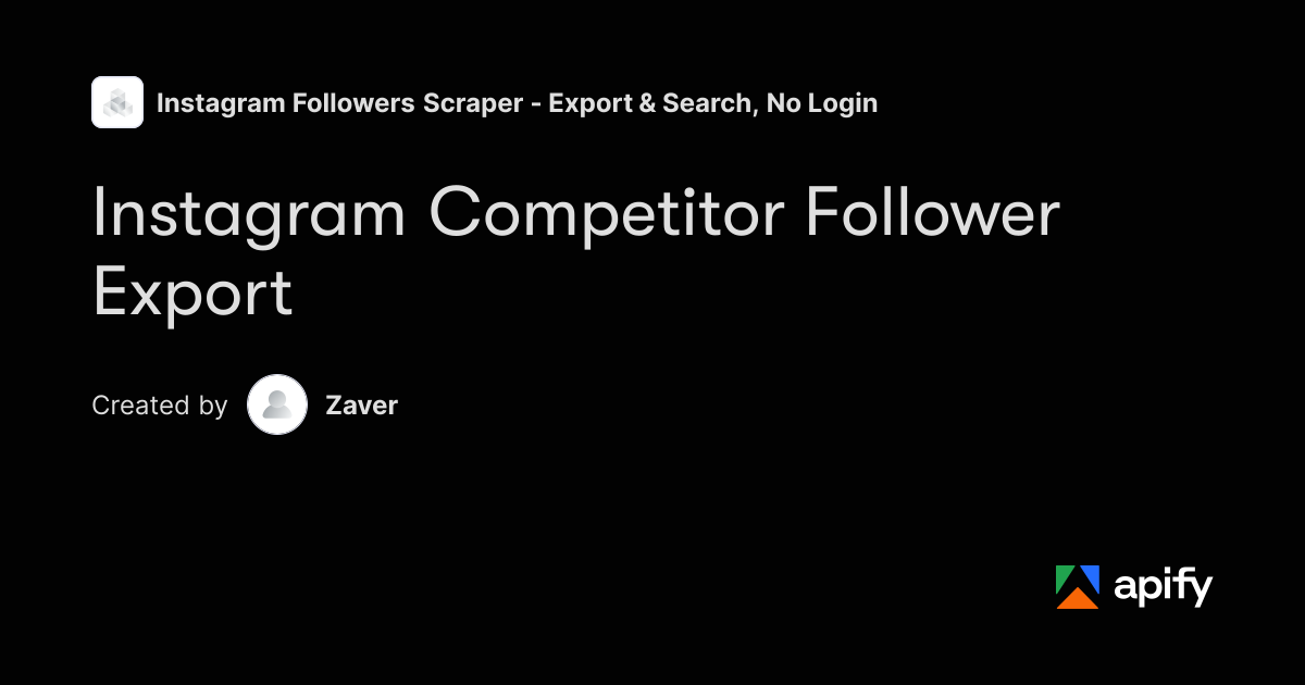 Instagram Competitor Follower Export & Audience · Apify