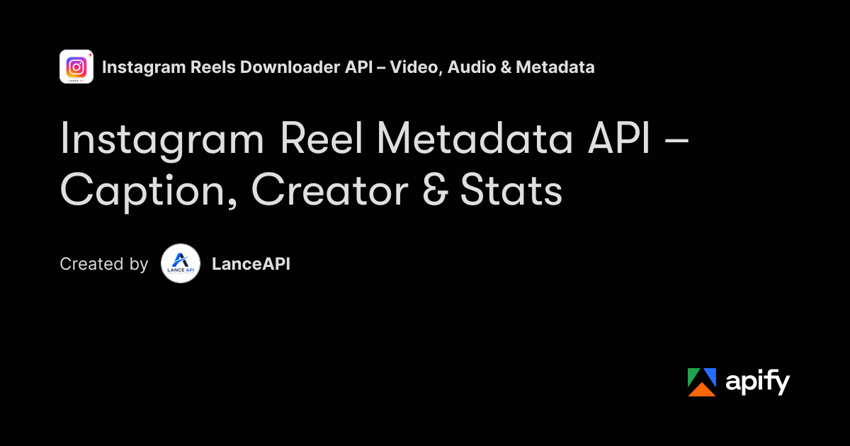 Python Input Examples Instagram Reel Metadata API – Caption, Creator & Stats · Apify