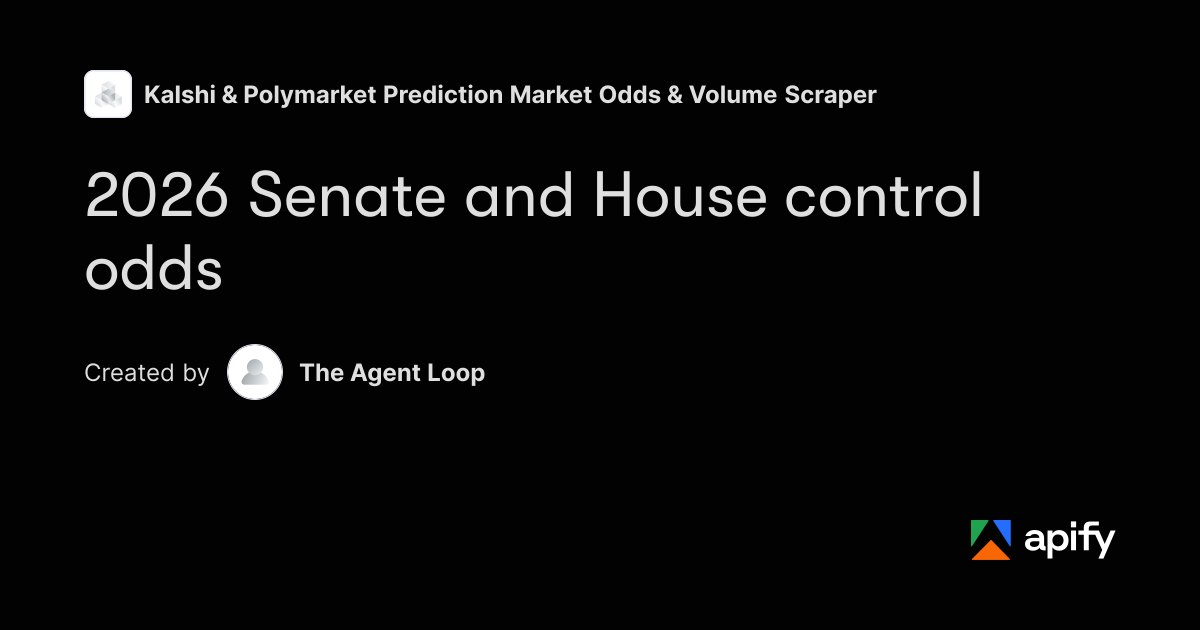 2026 Senate and House Control Odds: Kalshi & Polymarket · Apify