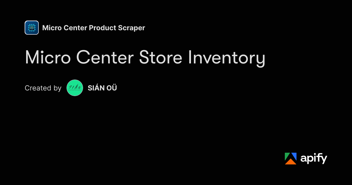 Micro Center Inventory — Stock at Every Store · Apify