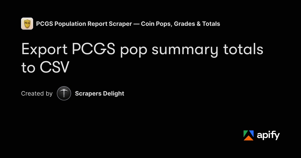 Boolean Objects Export PCGS pop summary totals to CSV · Apify