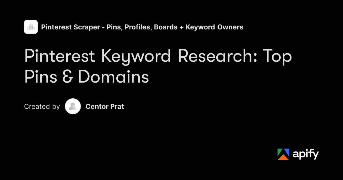 Pinterest Keyword Research Tool - Top Pins & Domains · Apify