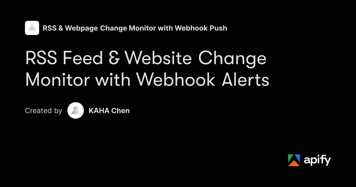 RSS Feed & Website Change Monitor with Webhook Alerts · Apify