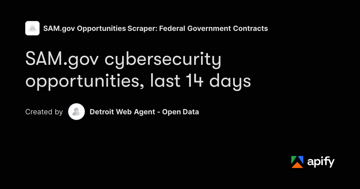 SAM.gov Cybersecurity Opportunities Scraper · Apify