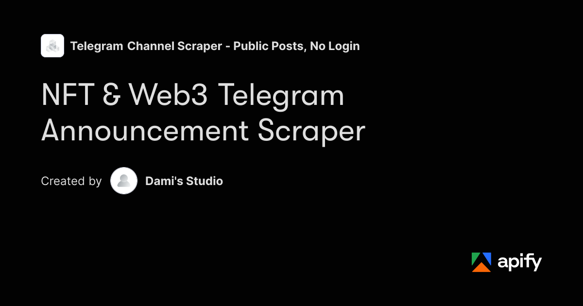 NFT & Web3 Telegram Announcement Scraper · Apify
