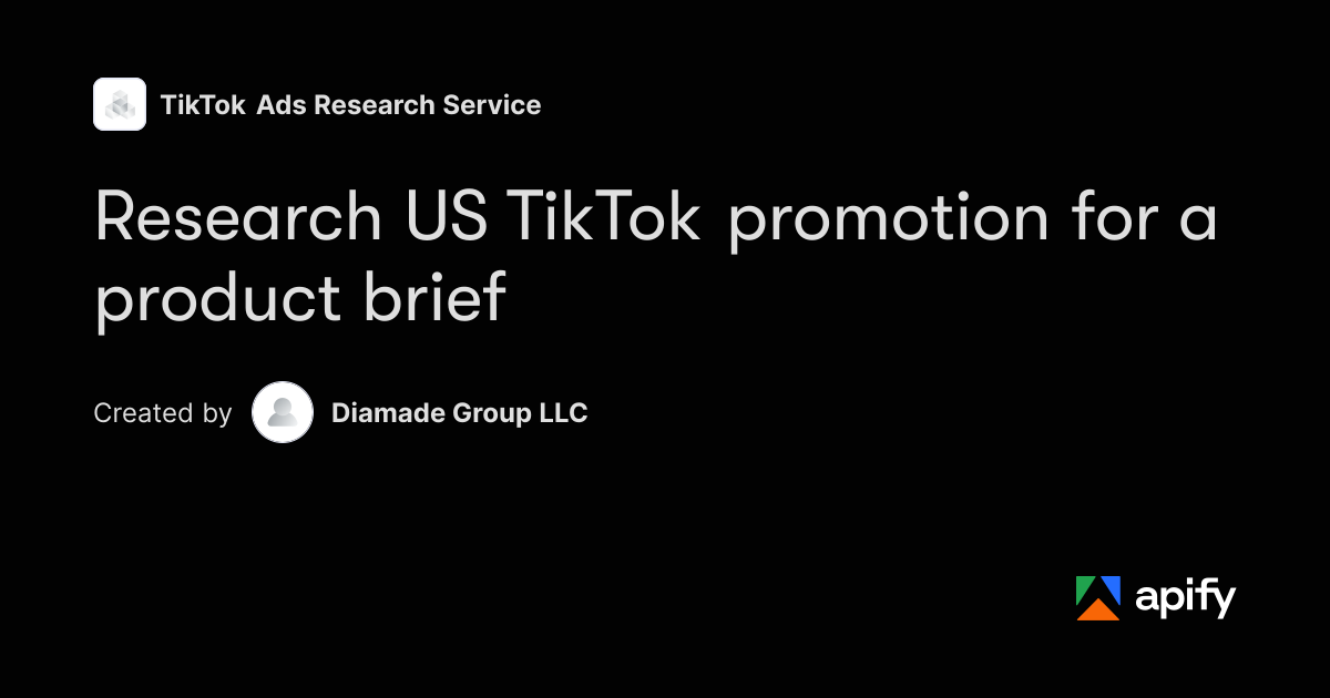 Research US TikTok promotion for a product brief · Apify