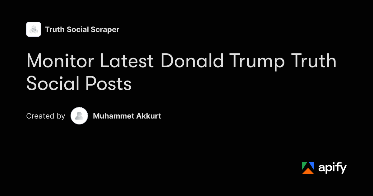 Monitor Latest Donald Trump Truth Social Posts · Apify