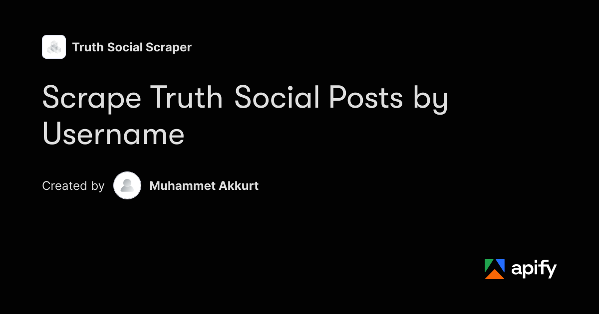 Scrape Truth Social Posts by Username · Apify