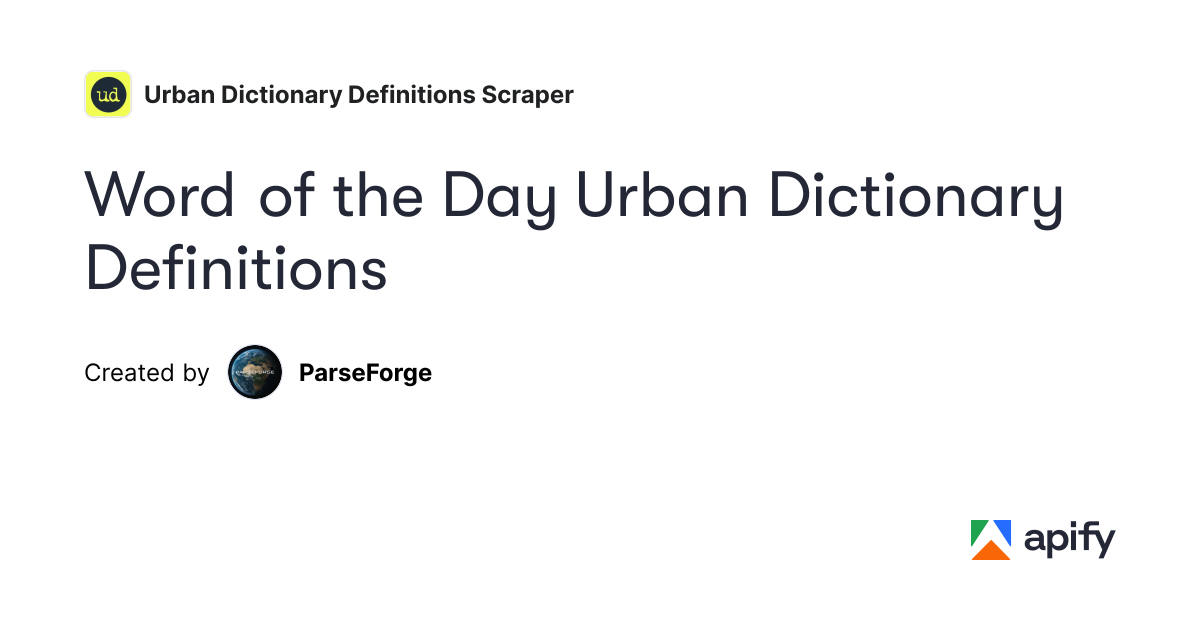 Word of the Day Urban Dictionary Definitions · Apify