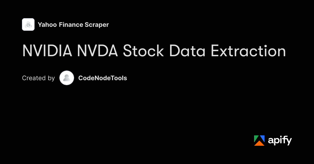 NVIDIA NVDA Stock Data Extraction · Apify