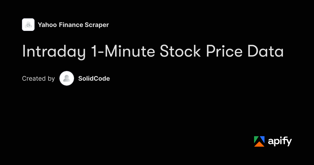 Scrape 1-Minute Intraday Stock Data from Yahoo Finance · Apify