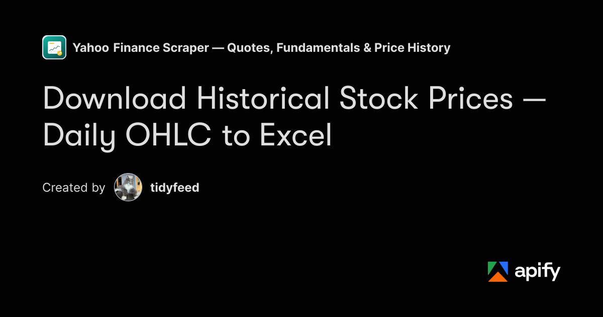 Python Use In Excel Example Code Download Historical Stock Prices — Daily OHLC to Excel · Apify