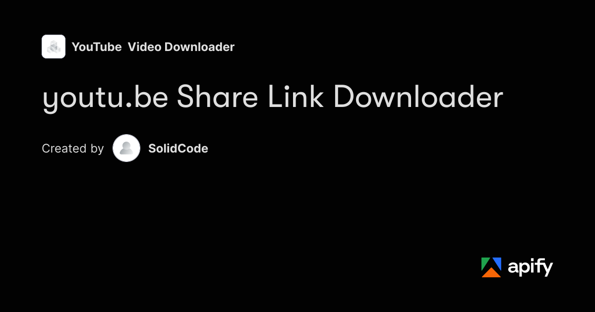 Download youtu.be Share Links from YouTube · Apify