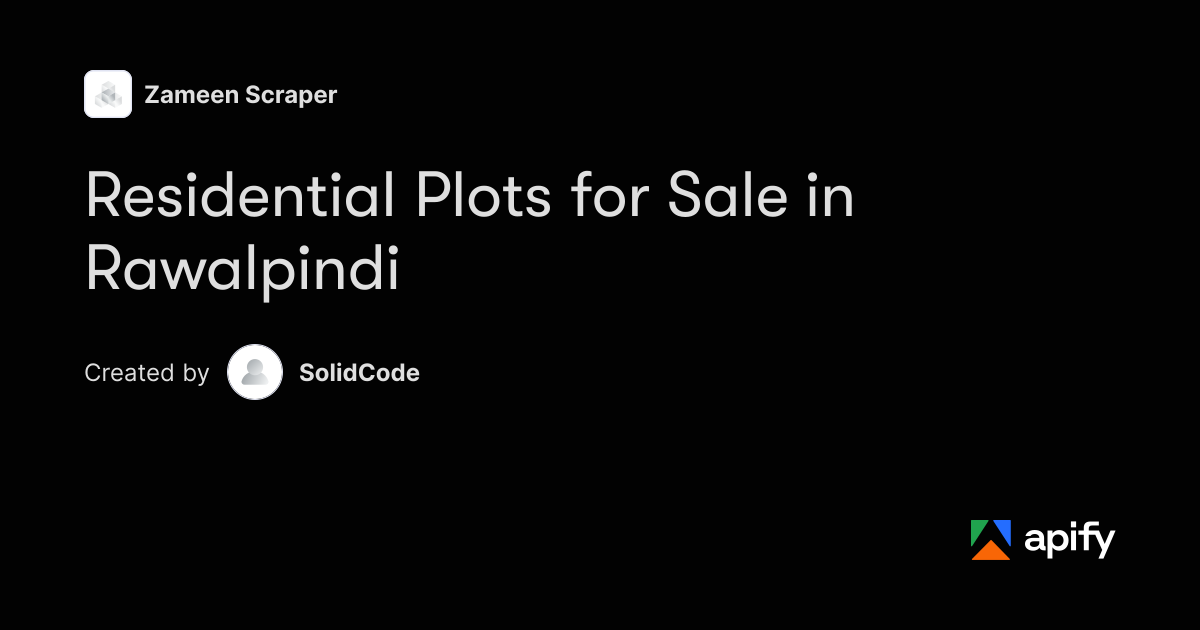 Scrape Residential Plots for Sale in Rawalpindi — Zameen · Apify