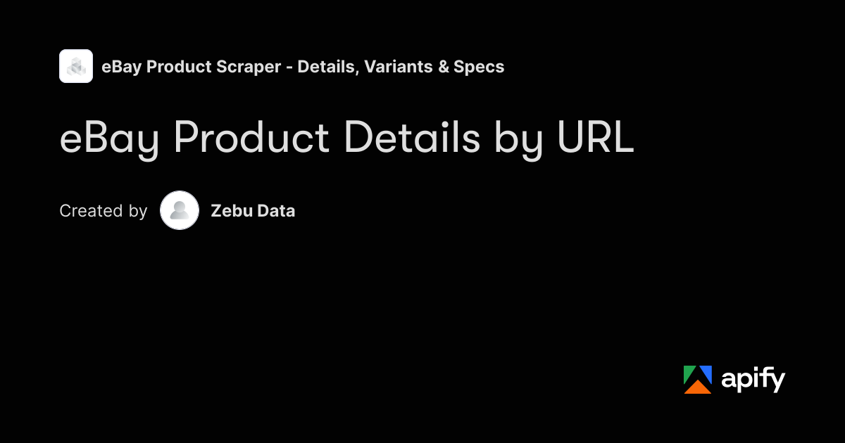 eBay Product Details Scraper - Full Data by URL · Apify