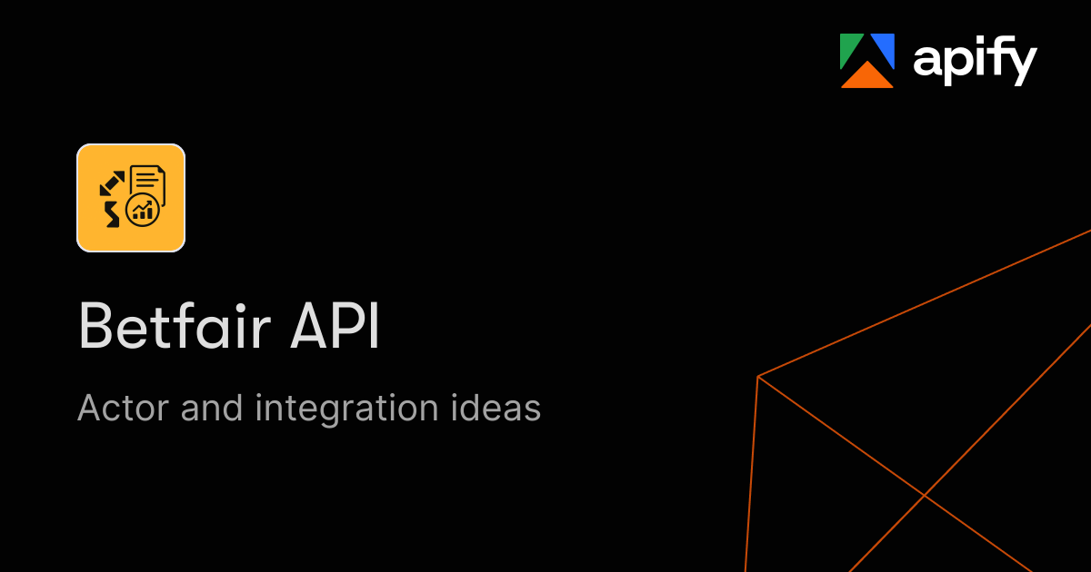 Betfair API · New ideas · Apify