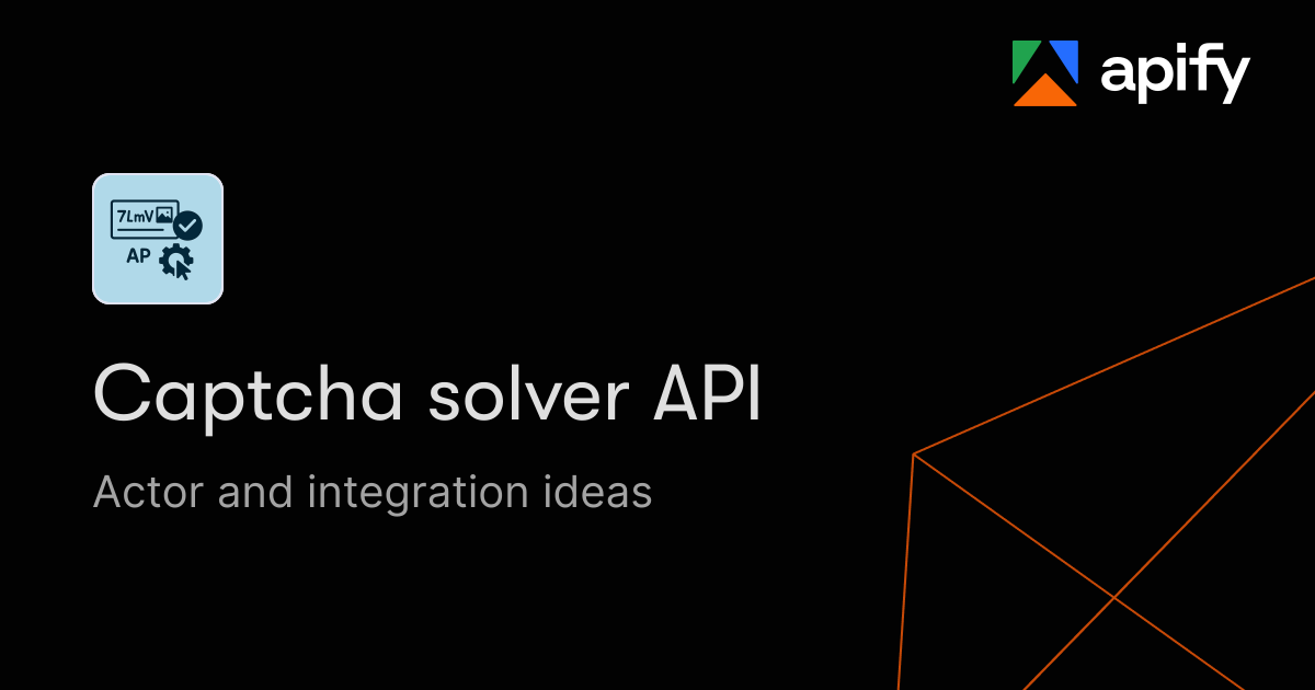 Captcha Solver Api Captcha solver API · New ideas · Apify