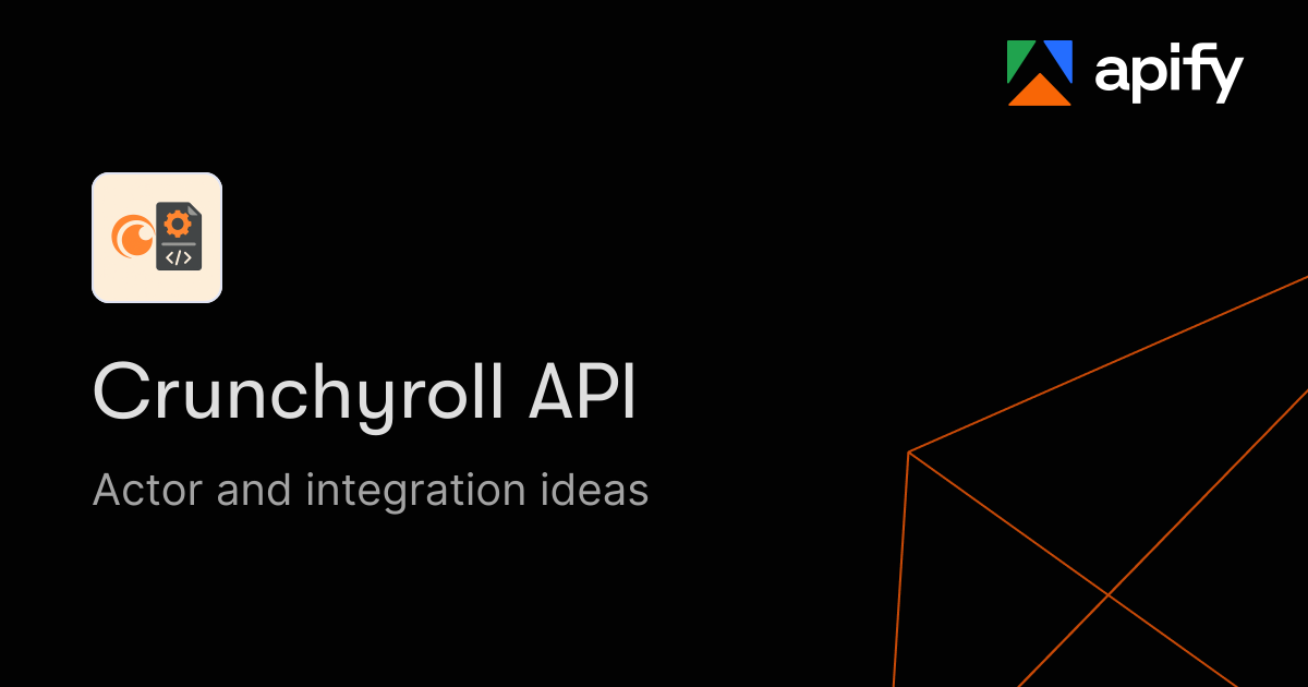 Crunchyroll API · New ideas · Apify