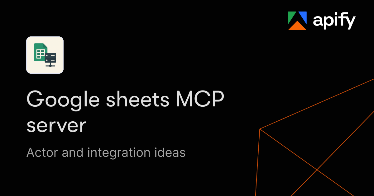 Google sheets mcp server · New ideas · Apify