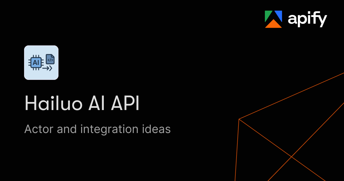 Hailuo AI API · New ideas · Apify