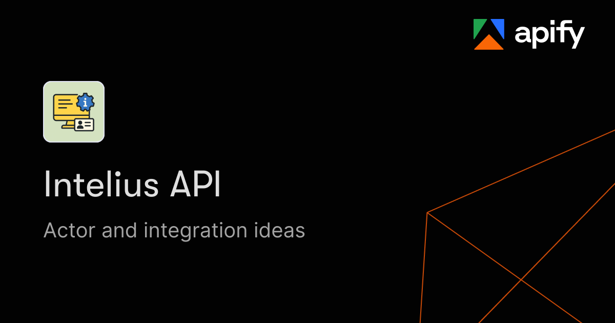 Intelius API · New ideas · Apify