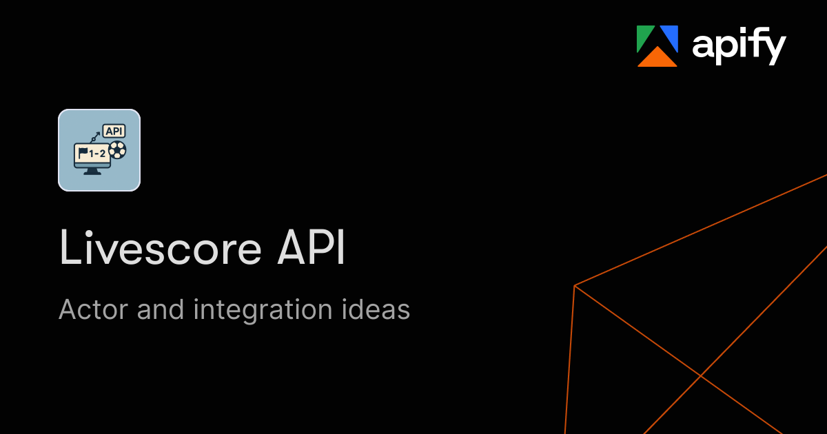 Livescore API · New ideas · Apify