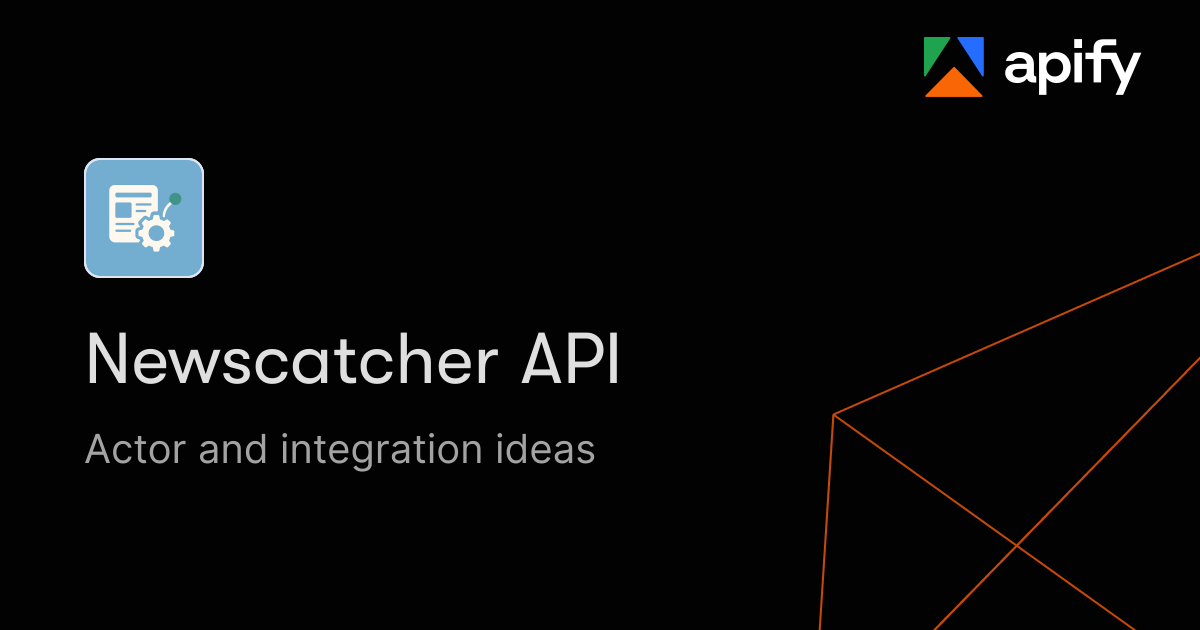 Newscatcher API · New ideas · Apify