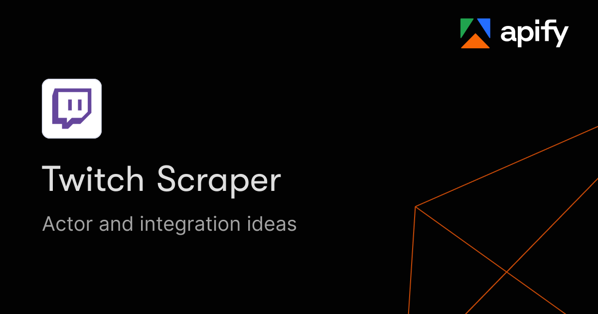 Twitch Scraper · New ideas · Apify