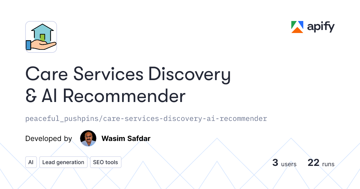 Care Services Discovery & AI Recommender · Apify