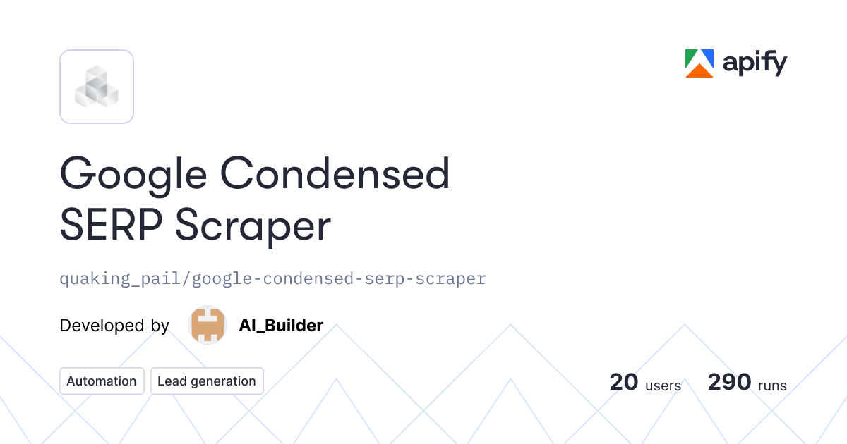 Google Condensed SERP Scraper API in Python · Apify