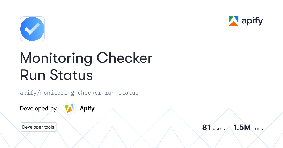 Issues · Monitoring Checker Run Status · Apify