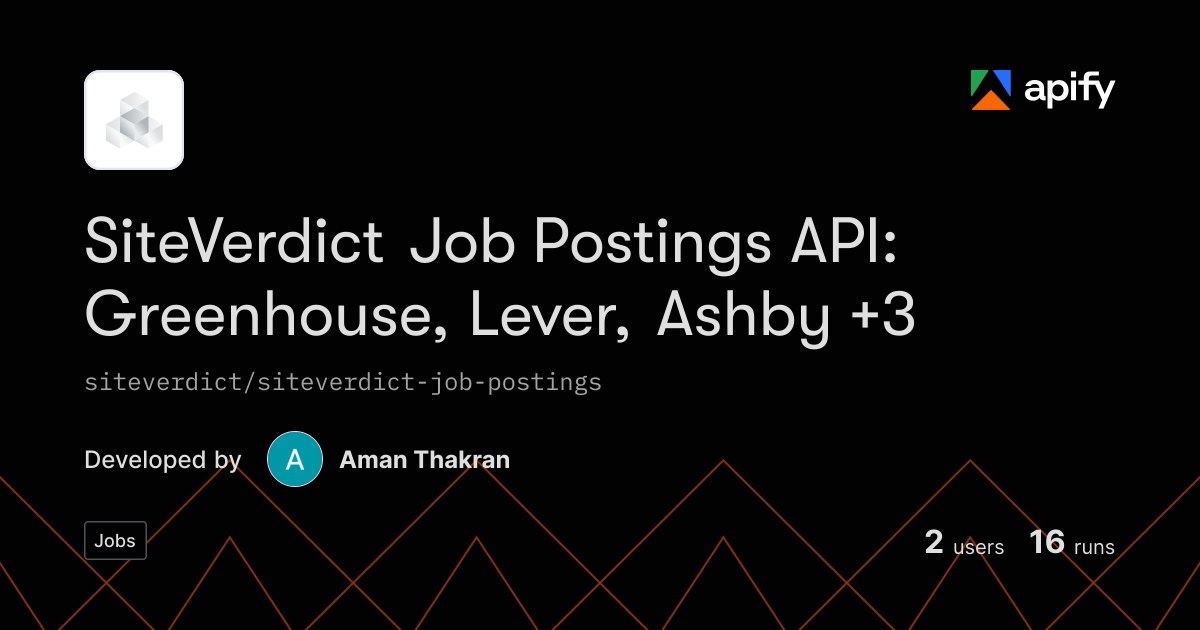 Website Or Code Output Icon Output · SiteVerdict Job Postings API: Greenhouse, Lever, Ashby +3 · Apify