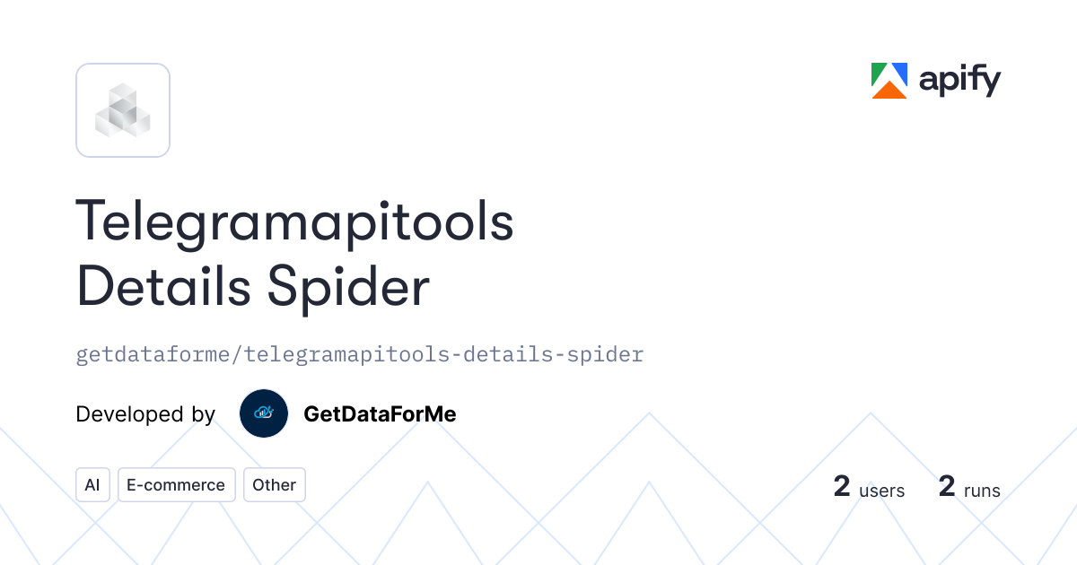 Telegramapitools Details Spider API through CLI · Apify