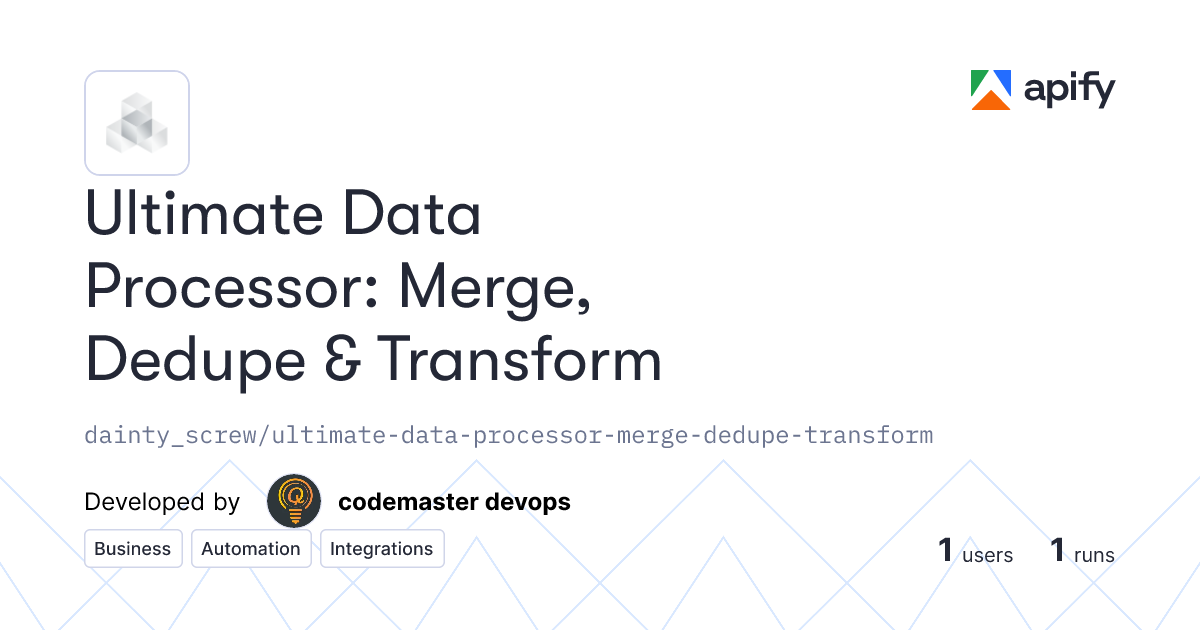 Ultimate Data Processor: Merge, Dedupe & Transform Python API · Apify