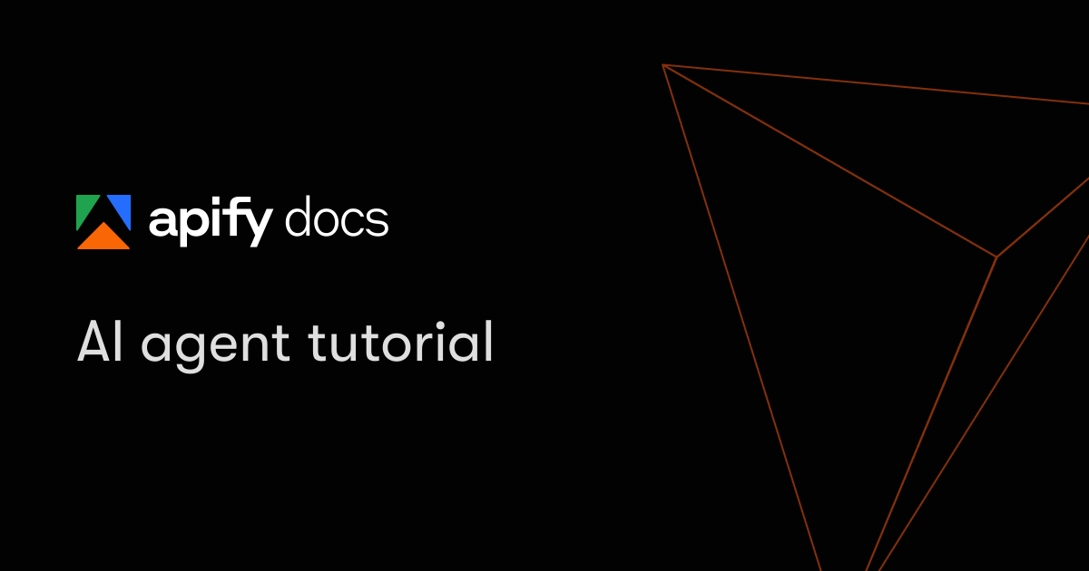 AI agent tutorial | Academy | Apify Documentation