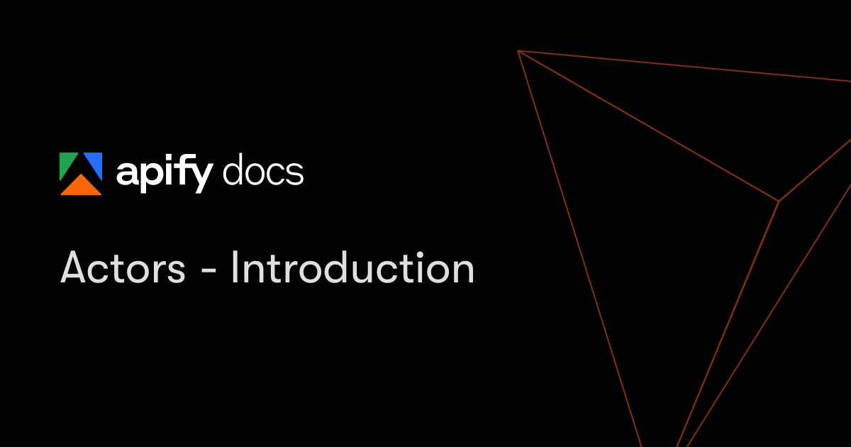 Actors - Introduction | Apify Documentation