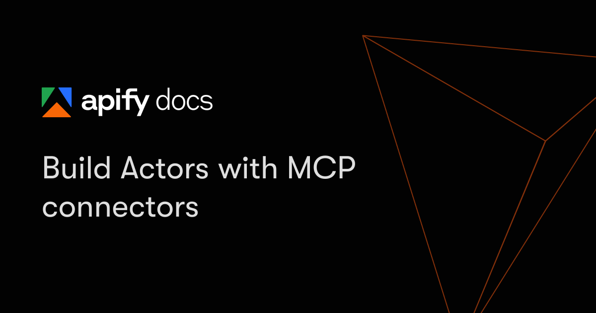 Build Actors with MCP connectors | Platform | Apify Documentation