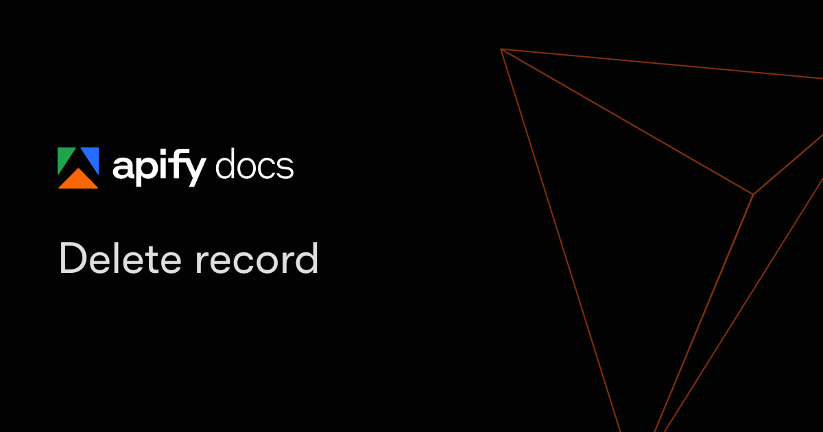 Delete record | Apify Documentation