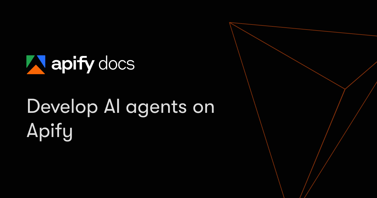 Develop AI agents on Apify | Platform | Apify Documentation