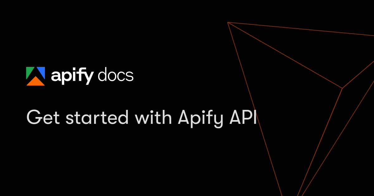 Get started with Apify API | Apify Documentation