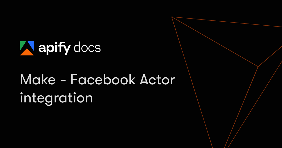 Make - Facebook Actor integration | Platform | Apify Documentation