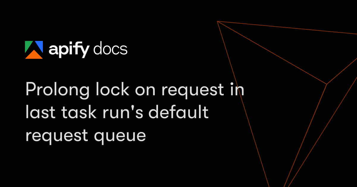 Prolong lock on request in last task run's default request queue ...